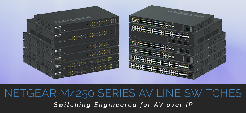 Netgear M4250 Series AV Line Switches