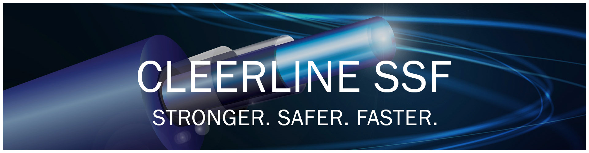 Cleerline SSF - Stonger Safer Faster - Fiber Optics Redefined